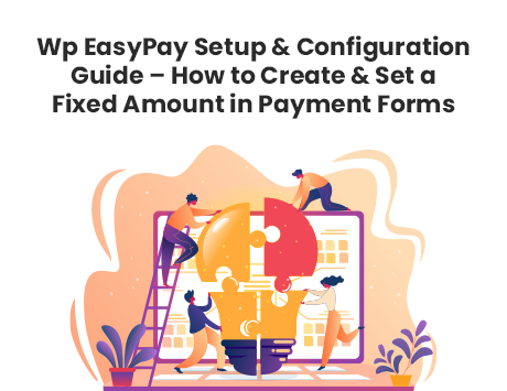 Wp EasyPay Setup & Configuration Guide How to Create & Set a Fixed Amount in Payment Forms