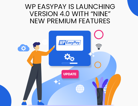 WP EasyPay is is launching new features in version 4.0