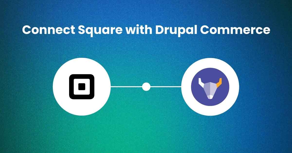 Connect Square with Drupal Commerce