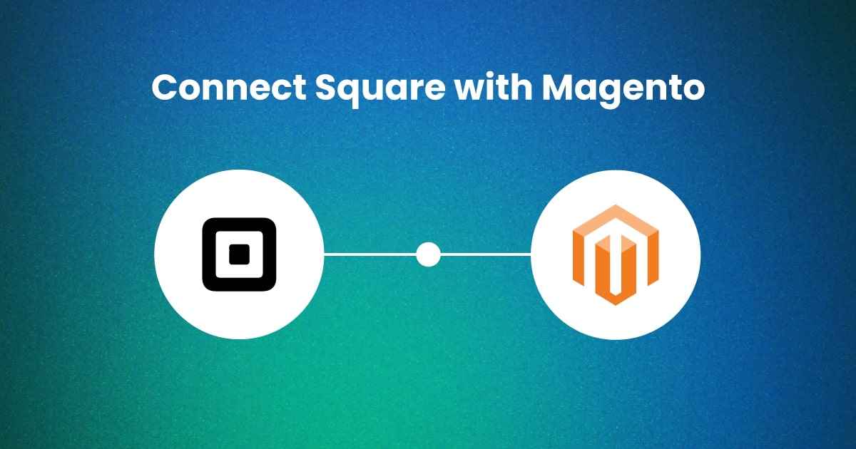 Connect Square with Magento