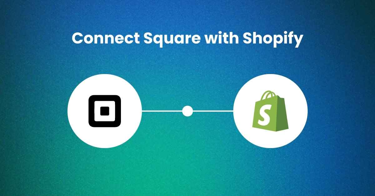 Connect Square with Shopify