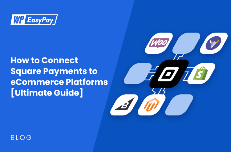 Connect Square Payments to eCommerce Platforms